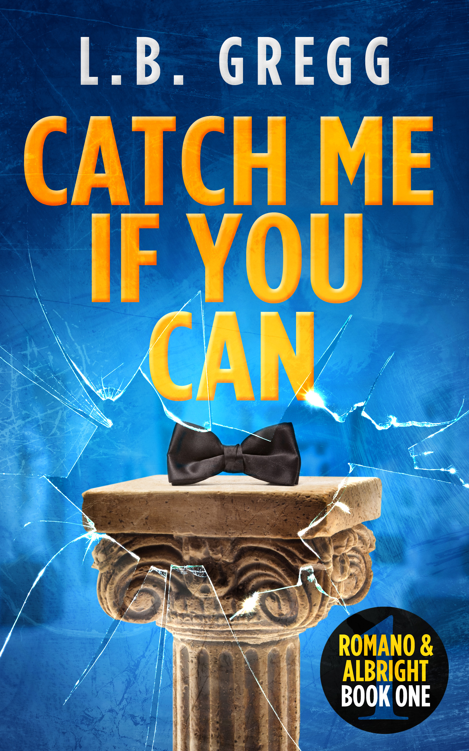 Catch Me If You Can by L.B. Gregg